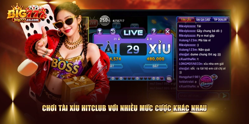 Chơi Tài Xỉu HITCLUB với nhiều mức cược khác nhau